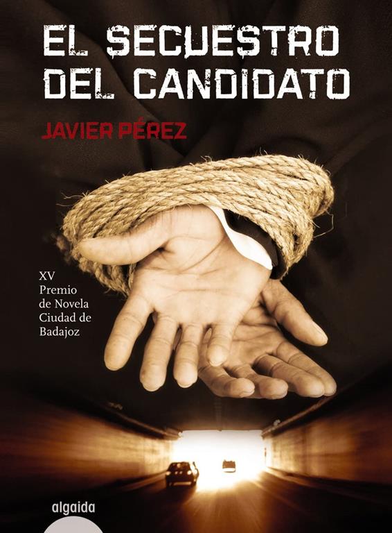 El secuestro del candidato (Spanish Edition)