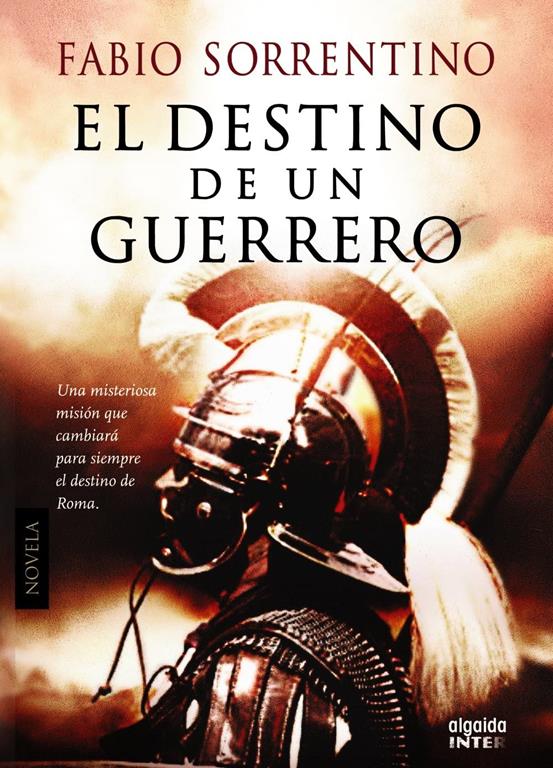 El destino de un guerrero (Algaida Literaria - Inter) (Spanish Edition)