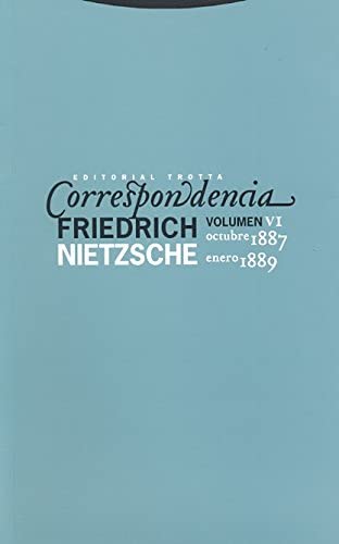 Correspondencia VI (Octubre 1887 - Enero 1889) (La Dicha de Enmudecer) (Spanish Edition)