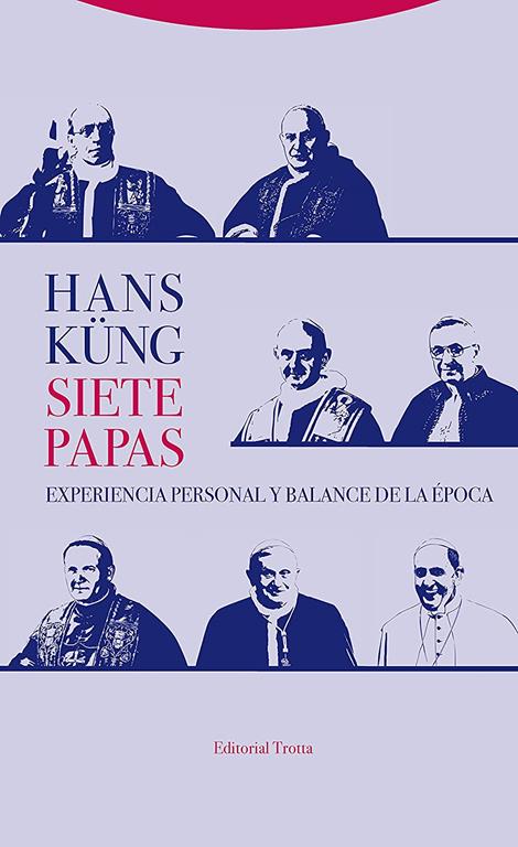 Siete papas: Experiencia personal y balance de la &eacute;poca (Estructuras y procesos. Religi&oacute;n) (Spanish Edition)