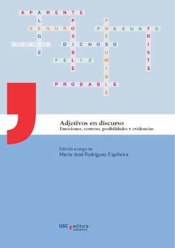 Adjetivos en discurso : emociones, certezas, posibilidades y evidencias. Vol. 1.