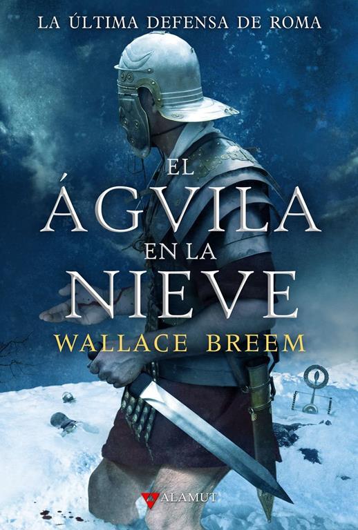 El &aacute;guila en la nieve (Alamut Serie Hist&oacute;rica) (Spanish Edition)