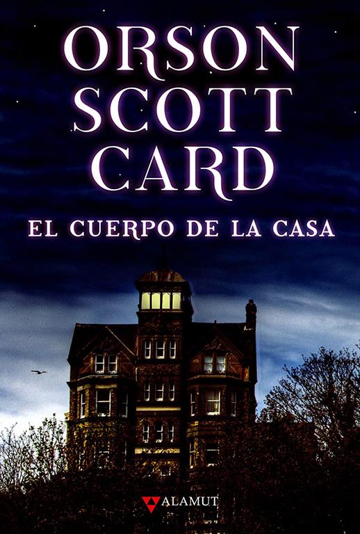 El cuerpo de la casa (Alamut Serie Fant&aacute;stica) (Spanish Edition)