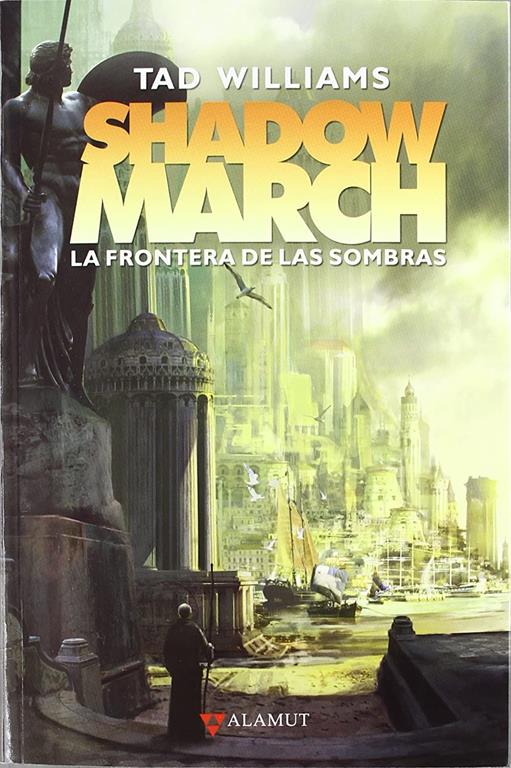 Shadowmarch. La frontera de las sombras (Alamut Serie Fant&aacute;stica) (Spanish Edition)