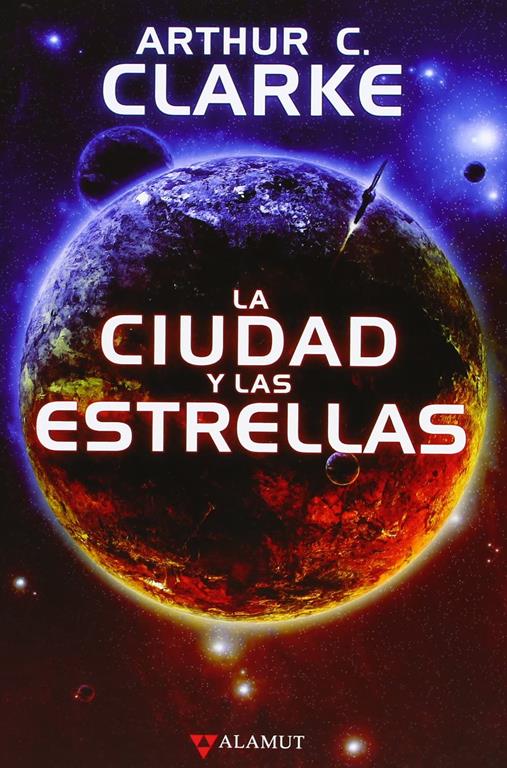 La ciudad y las estrellas (Alamut Serie Fant&aacute;stica) (Spanish Edition)