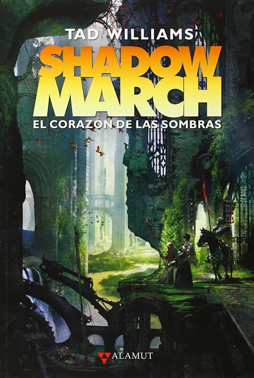 Shadowmarch. El corazon de las sombras (Alamut Serie Fant&aacute;stica) (Spanish Edition)