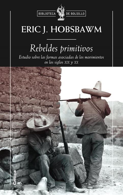 Rebeldes primitivos: Estudio sobre las formas arcaicas de los... (Biblioteca de Bolsillo) (Spanish Edition)
