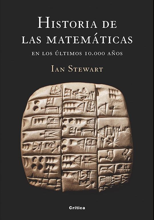 Historia de las matem&aacute;ticas: En los &uacute;ltimos 10.000 a&ntilde;os (Fuera de Colecci&oacute;n) (Spanish Edition)