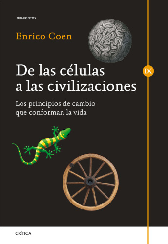 De las células a las civilizaciones : Los principios de cambio que conforman la vida