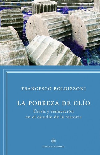 La pobreza de Clío. Crisis y renovación en el estudio de la Historia