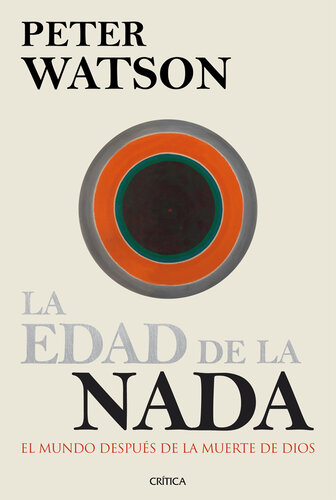 La edad de la nada : El mundo después de la muerte de Dios