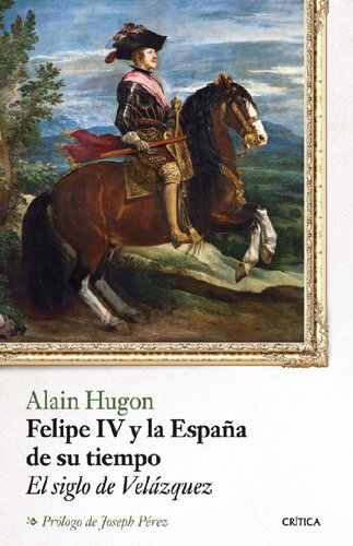 Felipe IV y la España de su tiempo.