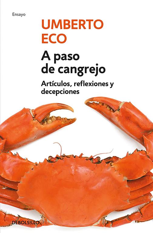 A paso de cangrejo: Art&iacute;culos, reflexiones y decepciones 2000-2006 (Ensayo | Literatura) (Spanish Edition)