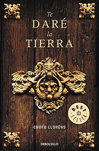 Te dar&eacute; la tierra (Best Seller) (Spanish Edition)