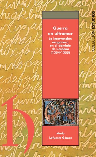 Guerra en ultramar : la intervención aragonesa en el dominio de Cerdeña (1354-1355)