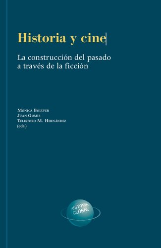 Historia y cine : la construcción del pasado a través de la ficción