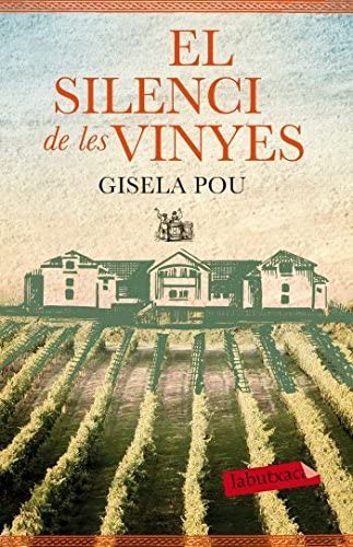 El silenci de les vinyes (Catalan Edition)