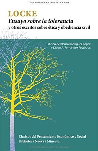 Ensayo sobre la tolerancia: y otros escritos sobre &eacute;tica y obediencia civil (Cl&aacute;sicos del pensamiento econ&oacute;mico y social / Minerva) (Spanish Edition)