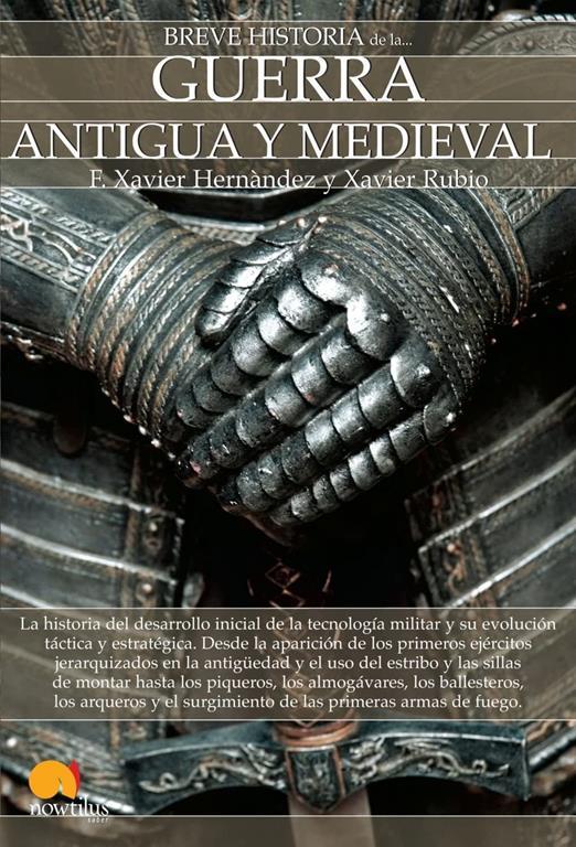 Breve Historia de la Guerra Antigua y Medieval: (Versi&oacute;n sin solapas) (Spanish Edition)