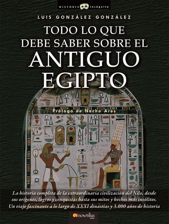 Todo lo que debe saber sobre el Antiguo Egipto (Historia Inc&oacute;gnita) (Spanish Edition)