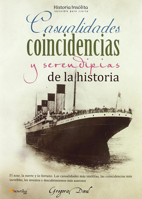 Casualidades, coincidencias y serendipias de la historia (Historia Insolita) (Spanish Edition)