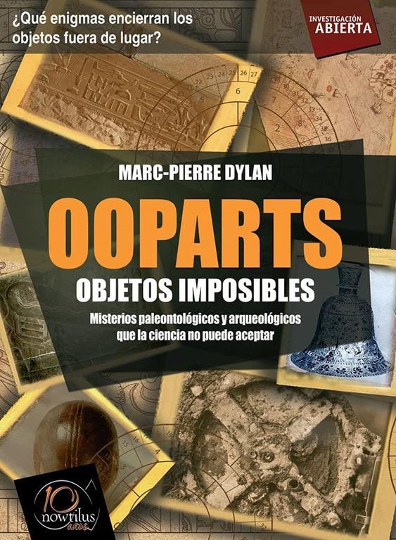 Ooparts Objetos Imposibles: (Versi&oacute;n sin solapas) (Investigacion abierta) (Spanish Edition)