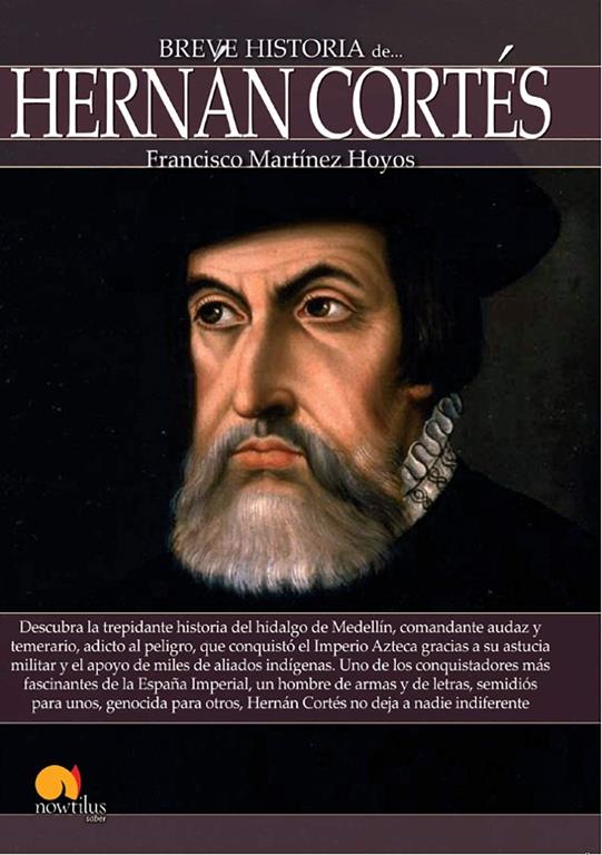 Breve historia de Hern&aacute;n Cort&eacute;s