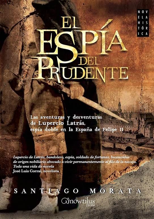 El esp&iacute;a del Prudente (Novela Hist&oacute;rica) (Spanish Edition)