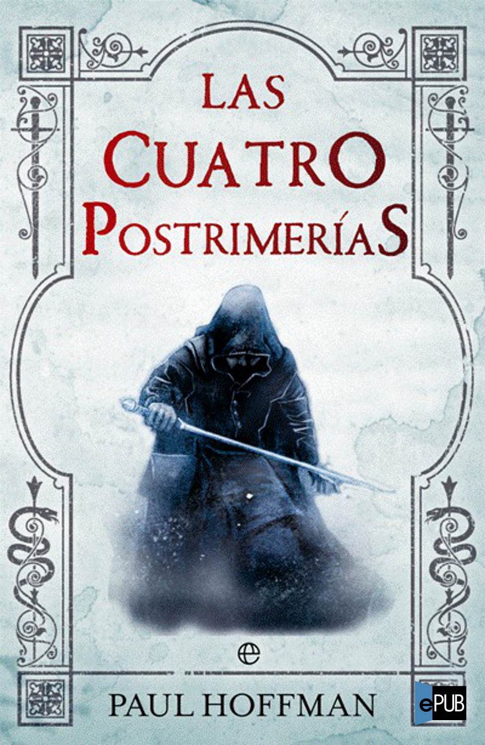 Las cuatro postrimerias / The Last Four Things (Spanish Edition)