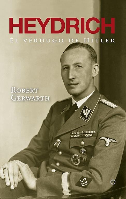 Heydrich: El verdugo de Hitler (Historia siglo XX) (Spanish Edition)