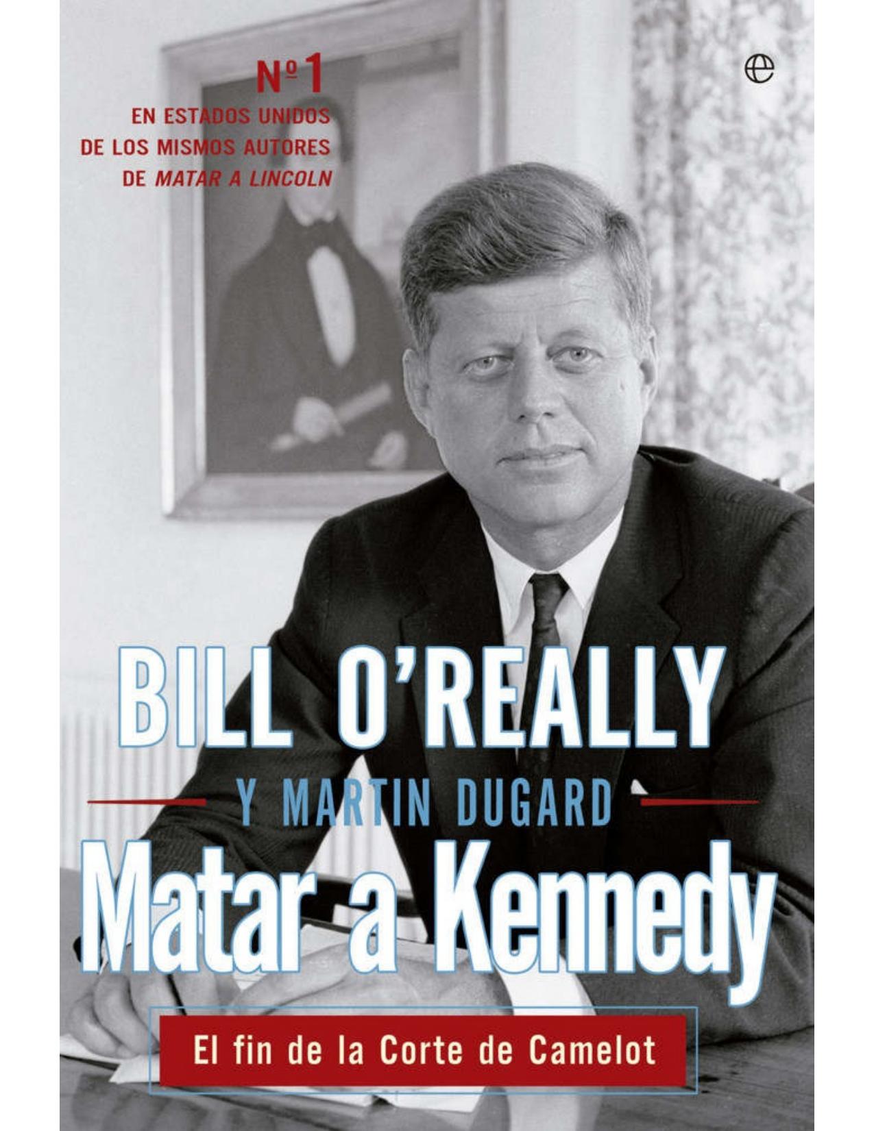 Matar a Kennedy (Historia) (Spanish Edition)