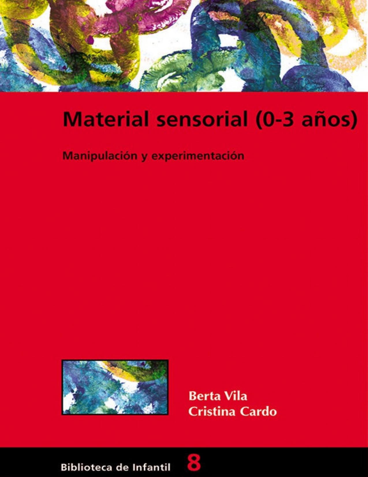 Material sensorial (0-3 años) : manipulación y experimentación