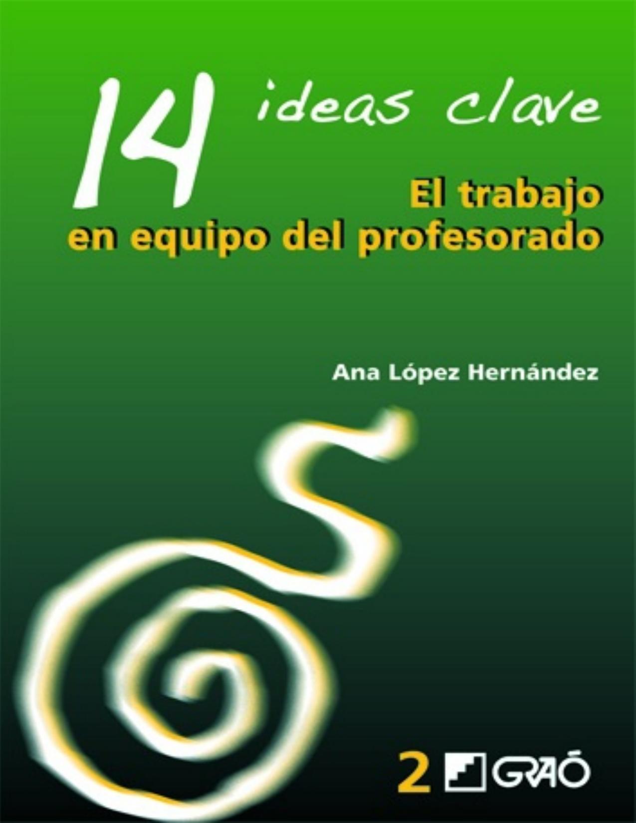 El trabajo en equipo del profesorado : 14 ideas clave