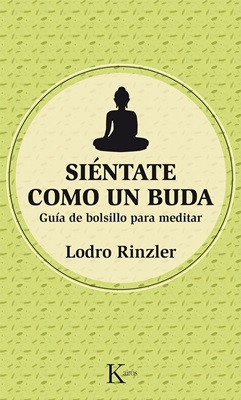 Siéntate como un buda. Guía de bolsillo para meditar