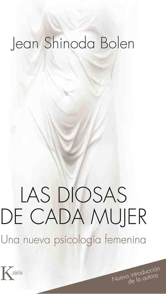 Las diosas de cada mujer: Una nueva psicolog&iacute;a femenina (Spanish Edition)