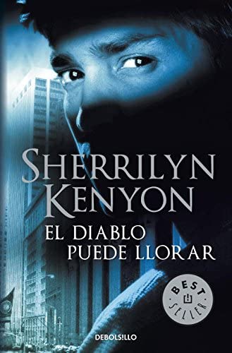 El diablo puede llorar (Cazadores Oscuros 12) (Spanish Edition)