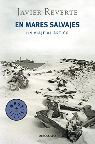 En mares salvajes: Un viaje al &Aacute;rtico (Best Seller) (Spanish Edition)