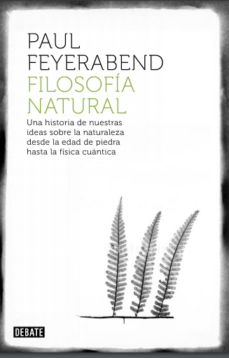 Filosof&iacute;a natural: Una historia de nuestras ideas sobre la naturaleza (Ciencia y Tecnolog&iacute;a) (Spanish Edition)