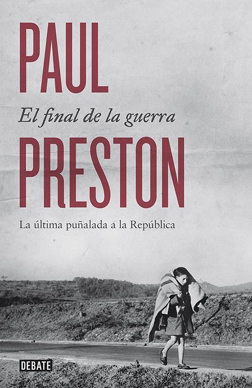 El final de la guerra: La &uacute;ltima pu&ntilde;alada a la Rep&uacute;blica / The War Without End (Historia) (Spanish Edition)