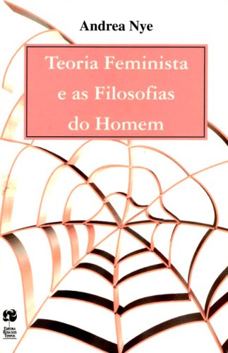 Teoria feminista e as filosofias do homem