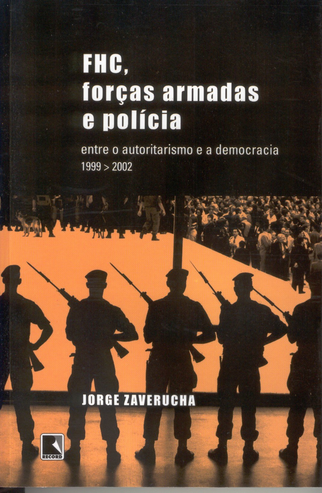 FHC, forças armadas e polícia : entre o autoritarismo e a democracia, 1999-2002