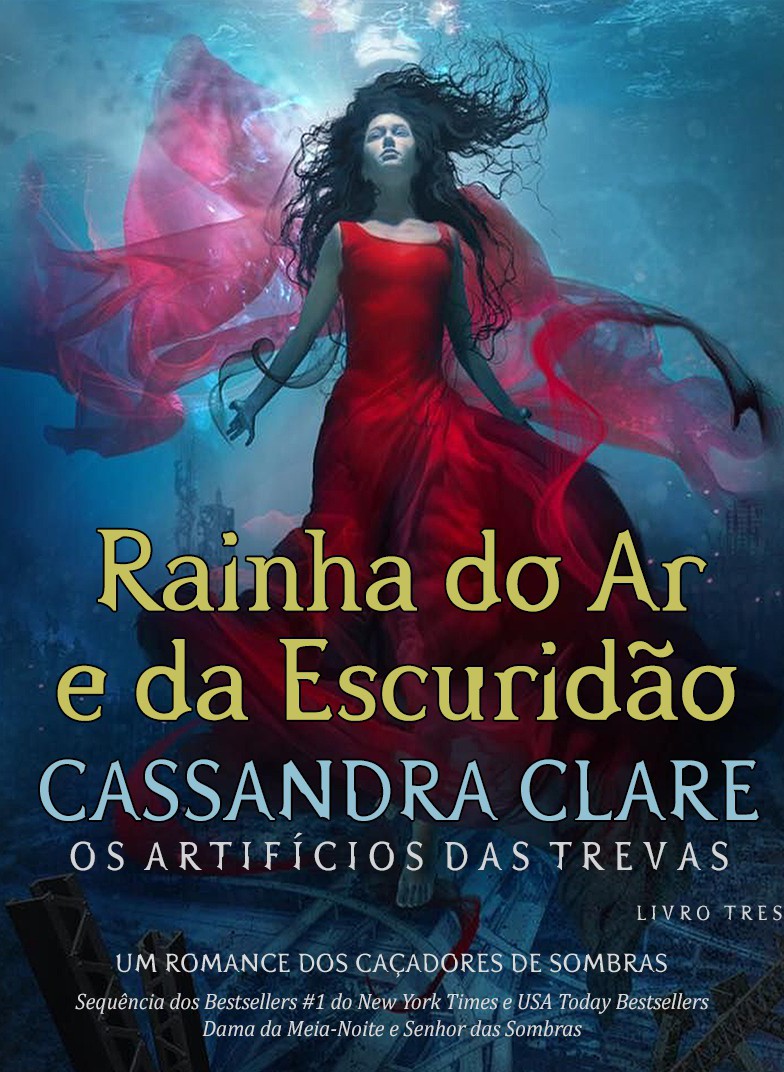 Rainha Do Ar e Da Escuridão - Os Artifícios das Trevas - Vol. 3