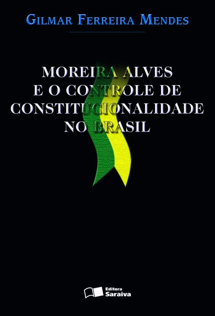 Moreira Alves E O Controle de Constitucionalidade No Brasil