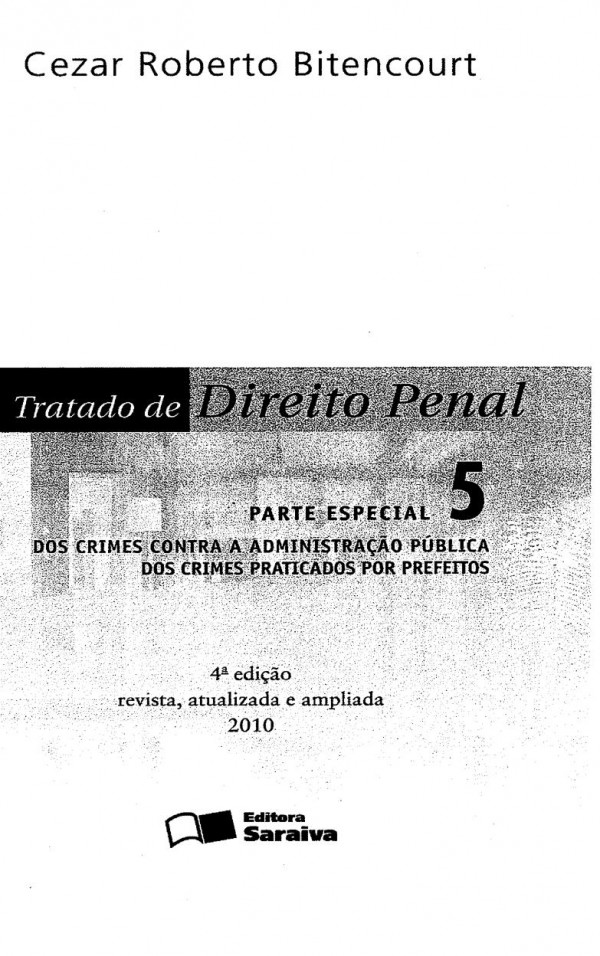 Tratado de direito penal. Parte especial 5, dos crimes contra a administra̧câo pública dos crimes praticados porprefeitos