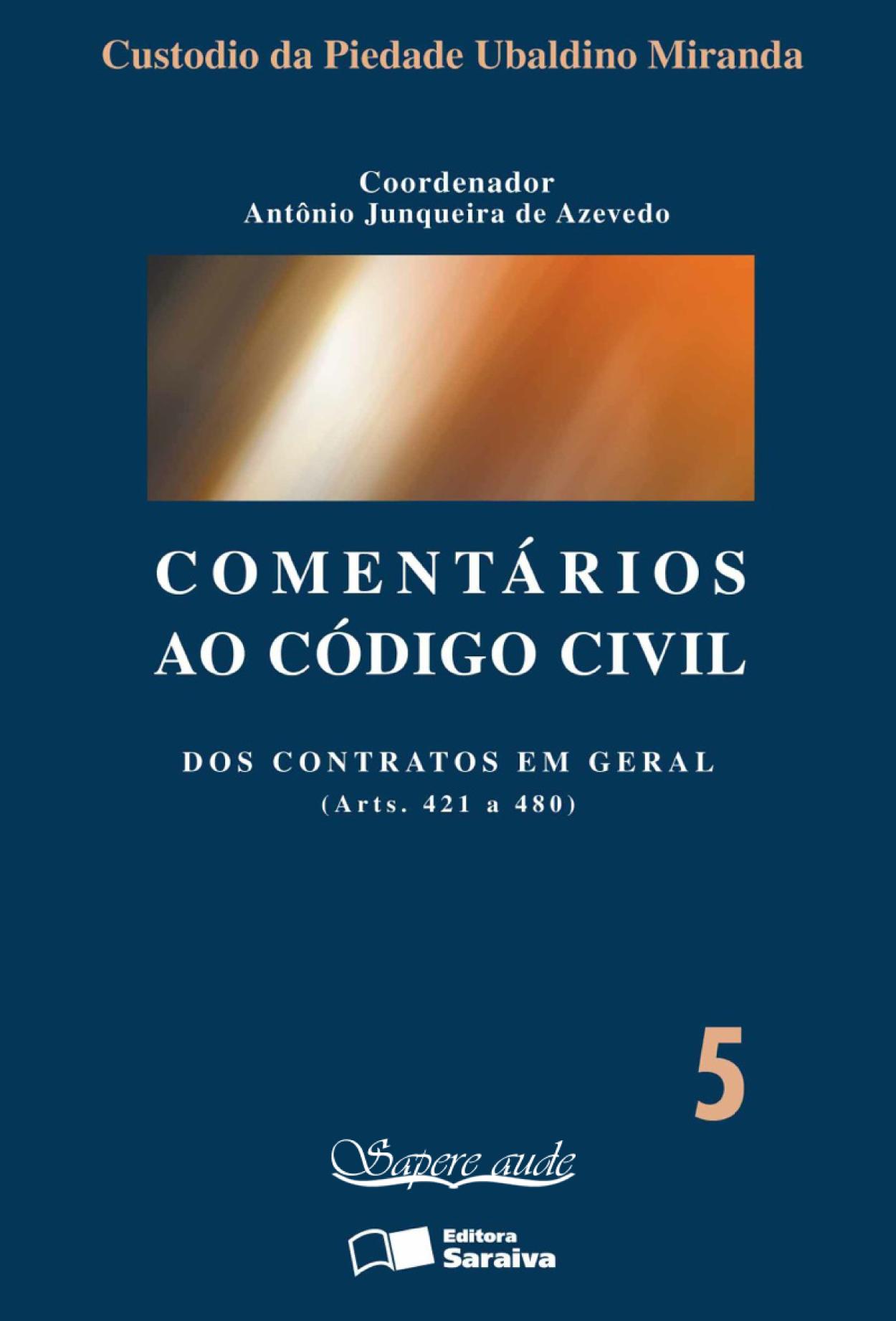 Comentários ao Código Civil, Vol. 5: Dos Contratos em Geral (Arts. 421 a 480)