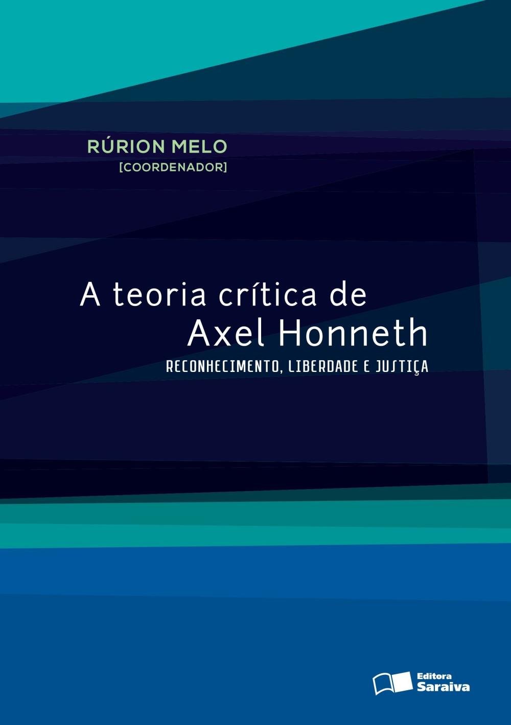 A teoria crítica de Axel Honneth: Reconhecimento, liberdade e justiça