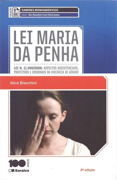 Lei Maria da Penha: Lei n. 11.340/2006: Aspectos assistenciais, protetivos e criminais da violência de gênero