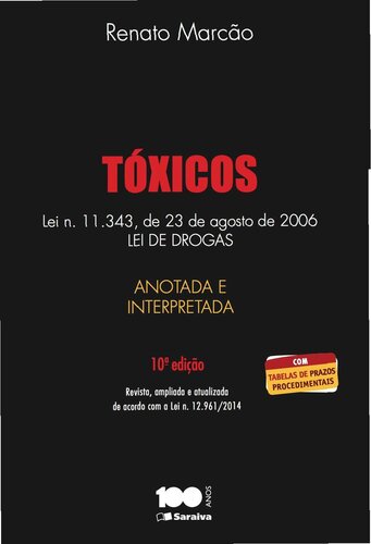 Tóxicos: Lei n. 11.343, de 23 de agosto de 2006: Lei de Drogas: Anotada e interpretada