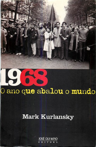 1968 : o ano que abalou o mundo