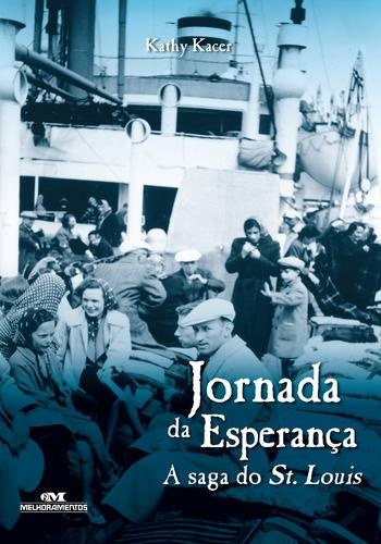 Jornada Da Esperança : A Saga Do St. Louis.